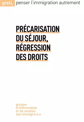 Couverture du produit · Précarisation du séjour, régression des droits: 2016