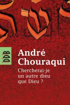 Couverture du produit · Chercherai-je un autre dieu que Dieu ?