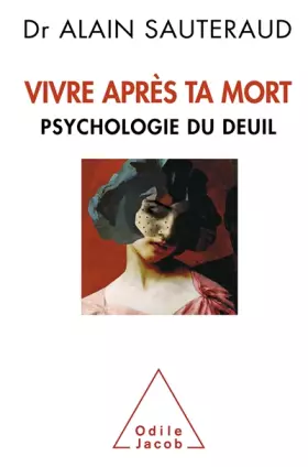 Couverture du produit · Vivre après ta mort: Psychologie du deuil