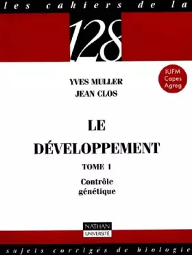 Couverture du produit · Le développement, tome 1 : Contrôle génétique - Sujets corrigés de biologie, IUFM, Capes, Agreg