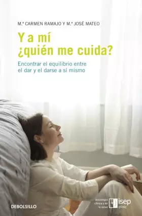 Couverture du produit · Y a mí ¿quién me cuida?: Encontrar el equilibrio entre el dar y el darse a sí mismo (AUTOAYUDA)