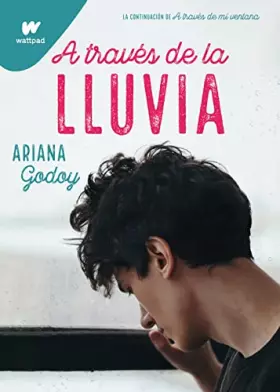 Couverture du produit · A través de la lluvia (edición revisada por la autora) (Trilogía Hermanos Hidalgo 3) (Wattpad)