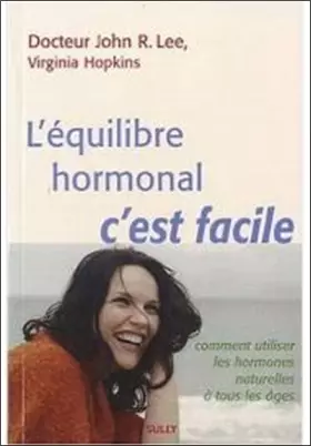 Couverture du produit · L'équilibre hormonal c'est facile : Comment utiliser les hormones naturelles à tout les âges