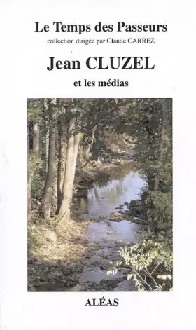 Couverture du produit · Jean CLUZEL et les médias