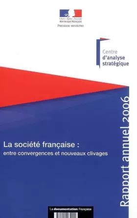 Couverture du produit · La société française entre convergences et nouveaux clivages : rapport annuel 2006