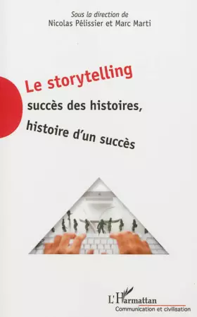Couverture du produit · Le storytelling: Succès des histoires, histoire d'un succès