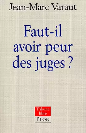 Couverture du produit · Faut-il avoir peur des juges ?