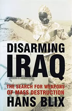 Couverture du produit · Disarming Iraq : The Search for Weapons of Mass Destruction