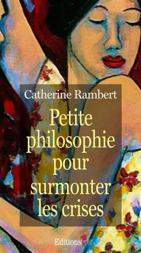 Couverture du produit · Petite philosophie pour surmonter les crises