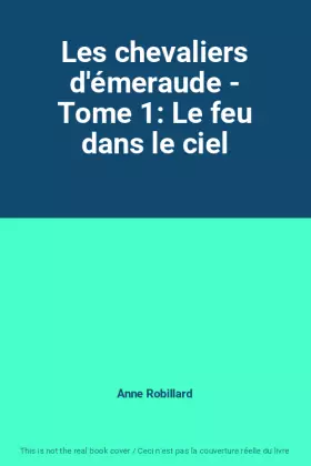 Couverture du produit · Les chevaliers d'émeraude - Tome 1: Le feu dans le ciel