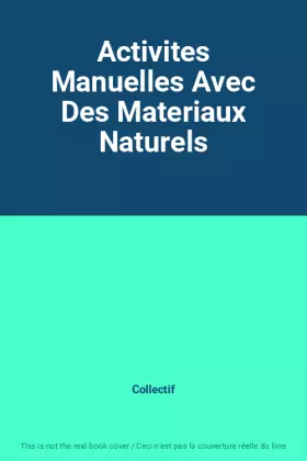 Couverture du produit · Activites Manuelles Avec Des Materiaux Naturels