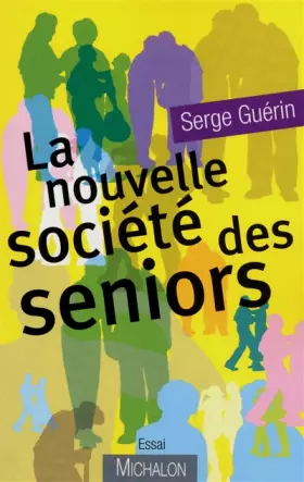 Couverture du produit · LA SOCIETE DES SENIORS - NOUVELLE EDITION AUGMENTE