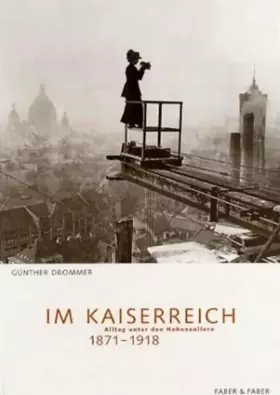 Couverture du produit · Im Kaiserreich. Alltag unter den Hohenzollern 1871-1918