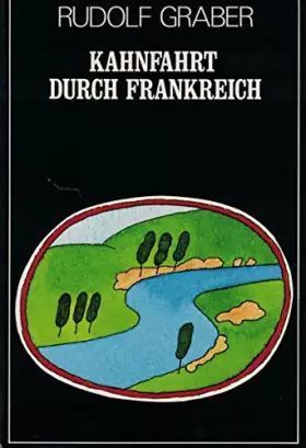 Couverture du produit · Kahnfahrt Durch Frankreich. Geschichte Einer Sommerreise Und Liebe.