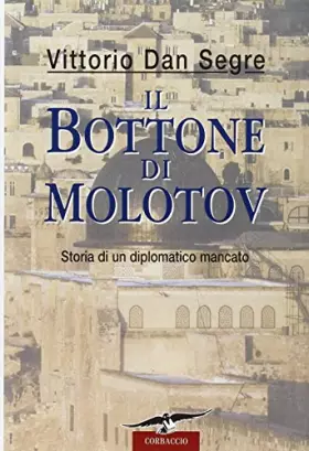 Couverture du produit · Il bottone di Molotov. Storia di un diplomatico mancato