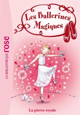 Couverture du produit · Les ballerines magiques 09 - Rose et la pierre royale