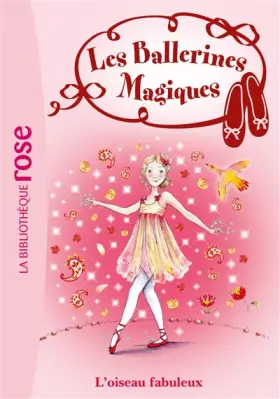 Couverture du produit · Les Ballerines Magiques 08 - Rose et l'oiseau fabuleux
