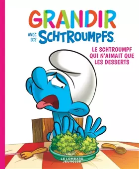 Couverture du produit · Grandir avec les Schtroumpfs - Tome 3 - Le Schtroumpf qui n'aimait que les desserts