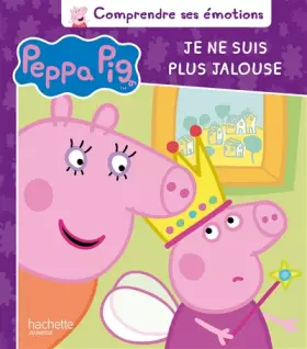 Couverture du produit · Peppa Pig - Comprendre ses émotions - Je ne suis plus jalouse
