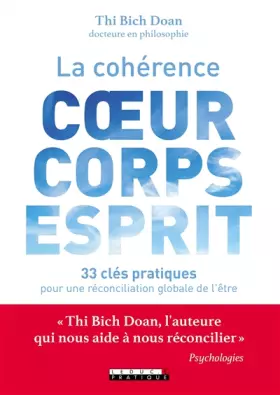 Couverture du produit · La cohérence du coeur, du corps, de l'esprit: 33 clés pratiques pour une réconciliation globale de l'être