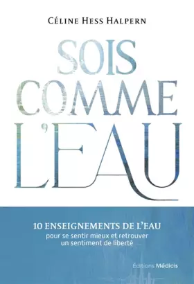 Couverture du produit · Sois comme l'eau - 10 enseignements pour se sentir mieux et retrouver un sentiment de liberté