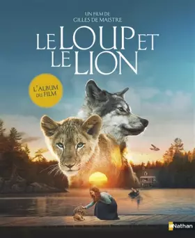 Couverture du produit · Le loup et le lion - L'album du film - Dès 5 ans
