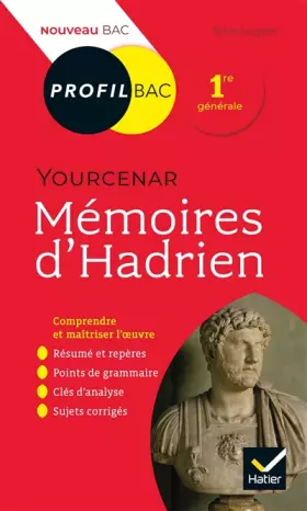 Couverture du produit · Profil - Yourcenar, Mémoires d'Hadrien: toutes les clés d analyse pour le bac (programme de français 1re 2019-2020)