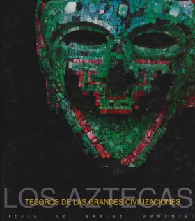 Couverture du produit · Tesoros de las grandes civilizaciones, los Aztecas / Treasures of the great civilizations, the Aztecs (Spanish Edition)
