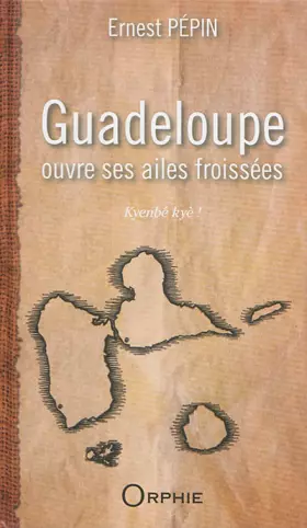 Couverture du produit · Guadeloupe ouvre ses ailes froissées