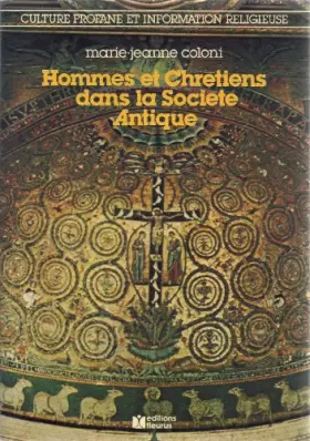 Couverture du produit · Hommes et chretiens dans la societe antique