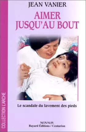 Couverture du produit · Aimer jusqu'au bout: Le scandale du lavement des pieds