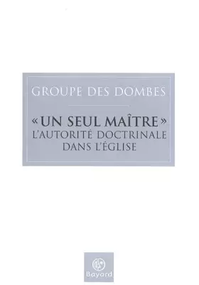 Couverture du produit · "Un seul maître" : L'autorité doctrinale dans l'Eglise