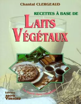 Couverture du produit · Recettes à base de laits végétaux