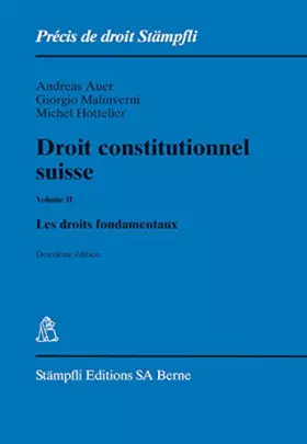 Couverture du produit · Droit constitutionnel suisse. Volume II: Les droits fondamentaux Deuxième édition (Précis de droit Stämpfli)