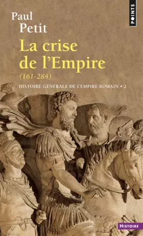 Couverture du produit · Histoire générale de l'Empire romain. La crise de l'Empire(des derniers Antonins à Dioclétien), tome 2
