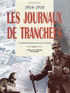Couverture du produit · 1914-1918: Les journaux de tranchées - la Grande Guerre écrite par les poilus