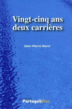 Couverture du produit · Vingt-cinq ans deux carrières