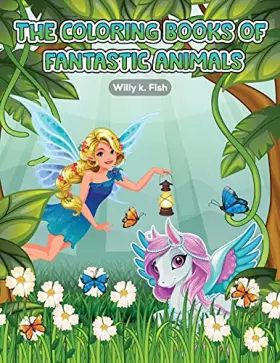 Couverture du produit · The Coloring Books of Fantastic Animals: Activity Book for Kids Ages 2-4 and 4-8, Boys or Girls, with 49 High Quality Illustrat