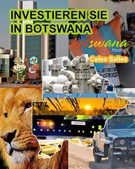 Couverture du produit · INVESTIEREN SIE IN BOTSWANA - Visit Botswana - Celso Salles: Investieren Sie in die Afrika-Sammlung (German Edition)
