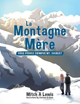Couverture du produit · La Montagne Mère: Vous Pouvez Grimper Mt. Everest