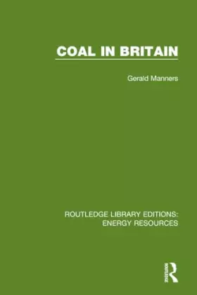 Couverture du produit · Coal in Britain (Routledge Library Editions: Energy Resources)