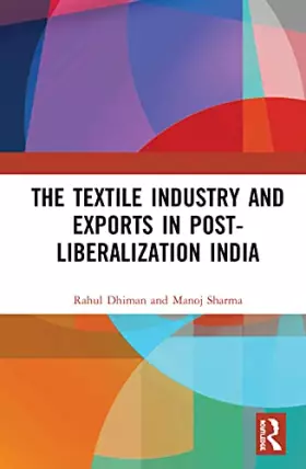 Couverture du produit · The Textile Industry and Exports in Post-Liberalization India