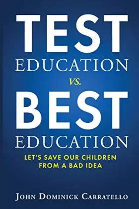 Couverture du produit · TEST Education vs. BEST Education: Let's Save Our Children from a Bad Idea