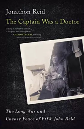 Couverture du produit · The Captain Was a Doctor: The Long War and Uneasy Peace of POW John Reid