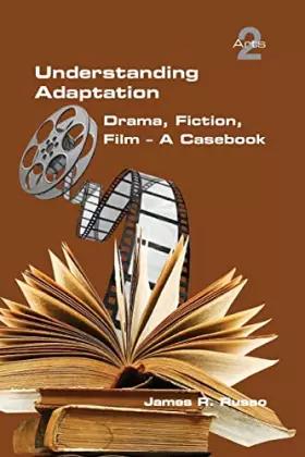 Couverture du produit · Understanding Adaptation: Drama, Fiction, Film. A Casebook