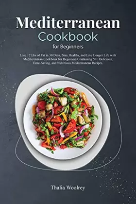 Couverture du produit · Mediterranean Cookbook for Beginners: Lose 12 Lbs of Fat in 30 Days, Stay Healthy, and Live Longer Life with Mediterranean Cook