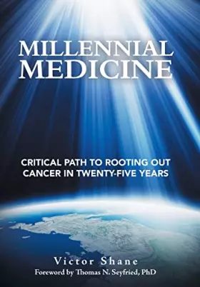 Couverture du produit · Millennial Medicine: Critical Path to Rooting out Cancer in Twenty-Five Years