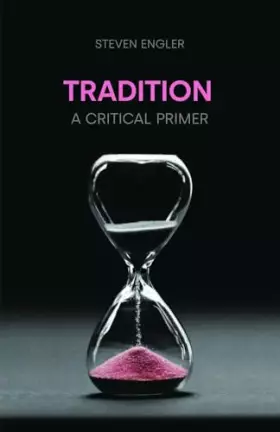 Couverture du produit · Traditiion: A Critical Primer (Concepts in the Study of Religion)