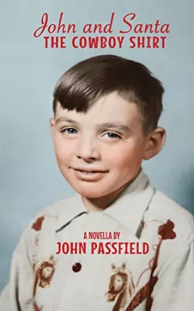 Couverture du produit · John and Santa: The Cowboy Shirt (The Novels of John Passfield)