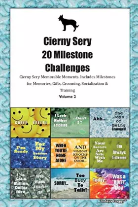 Couverture du produit · Cierny Sery 20 Milestone Challenges Cierny Sery Memorable Moments.Includes Milestones for Memories, Gifts, Grooming, Socializat